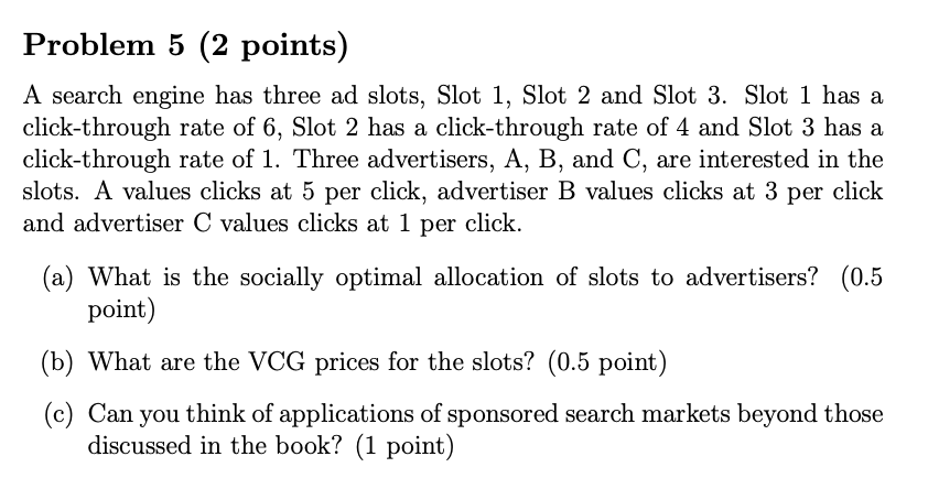Problem 5 ( 2 points ) A search engine has three