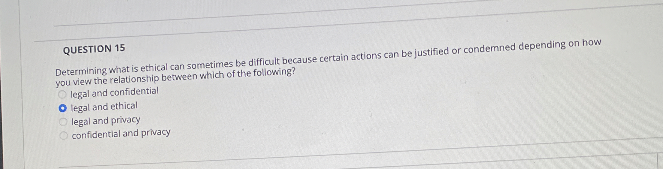 QUESTION 1 5 Determining what is ethical can