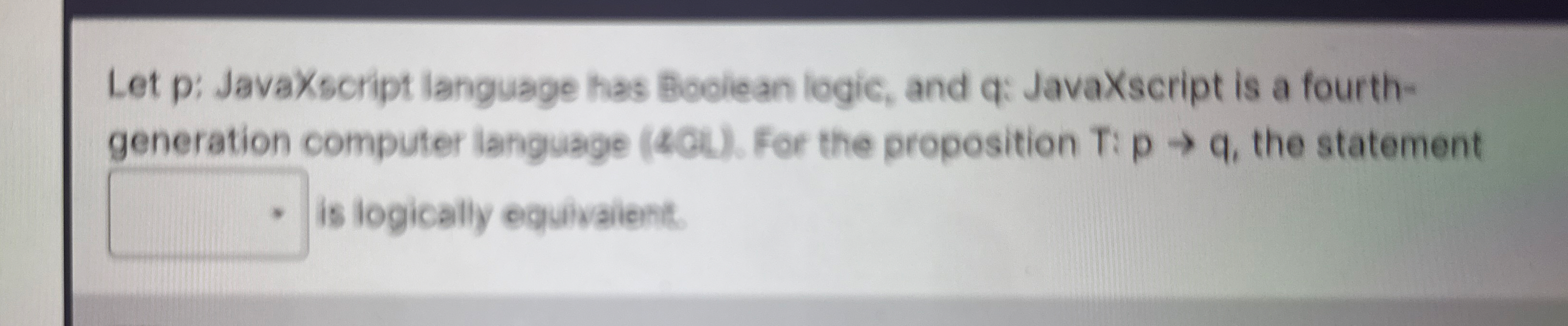 Let p: JavaXscript language has Boolean logic,