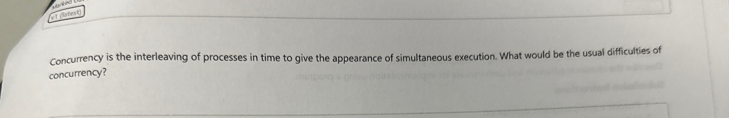 Concurrency is the interleaving of processes in