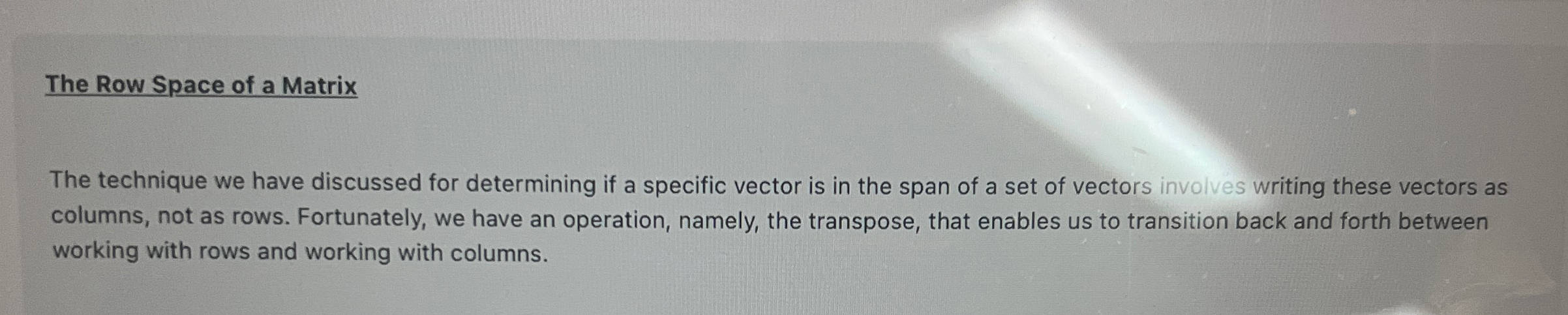 The Row Space of a Matrix The technique we have