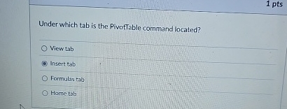 1 pts Under which tab is the PivotTable command