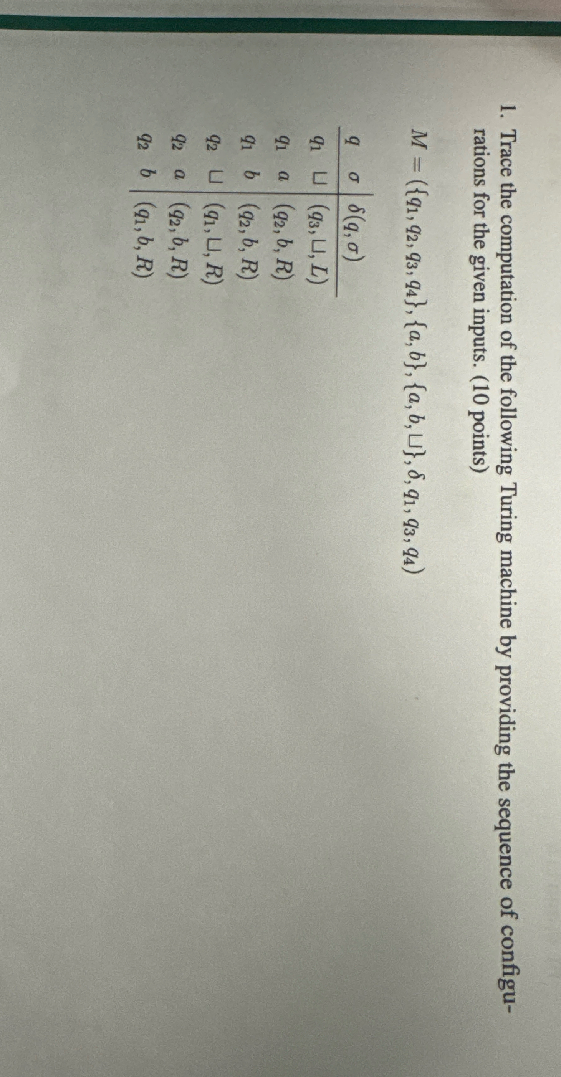 Trace the computation of the following Turing