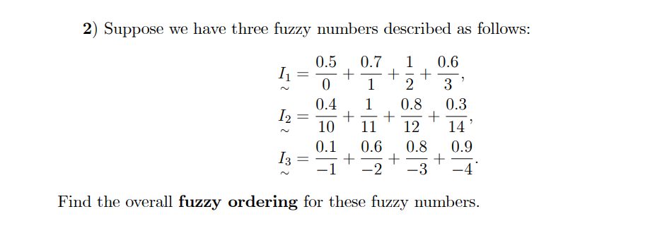 Suppose we have three fuzzy numbers described as