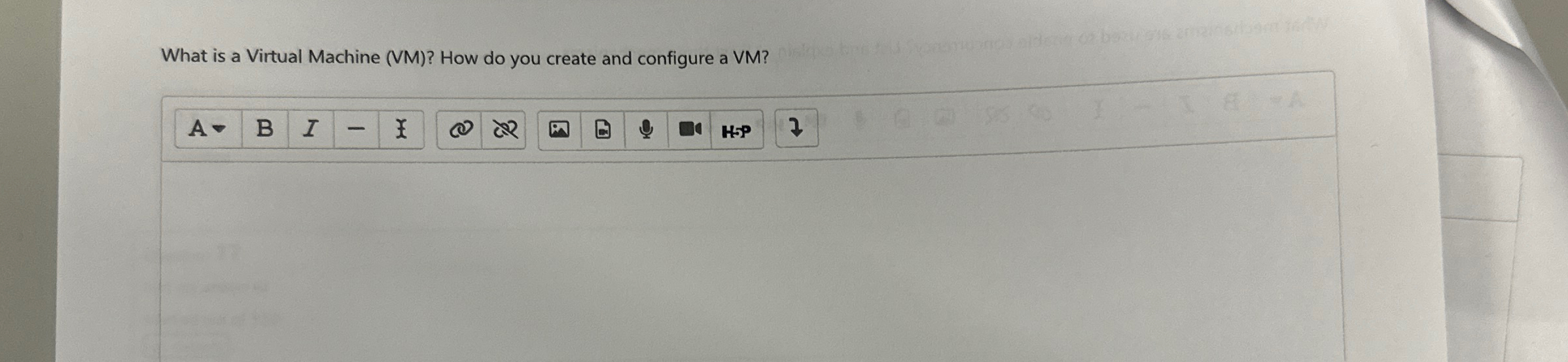 What is a Virtual Machine ( VM ) ? How do you