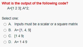 What is the output of the following code? A = [ 1