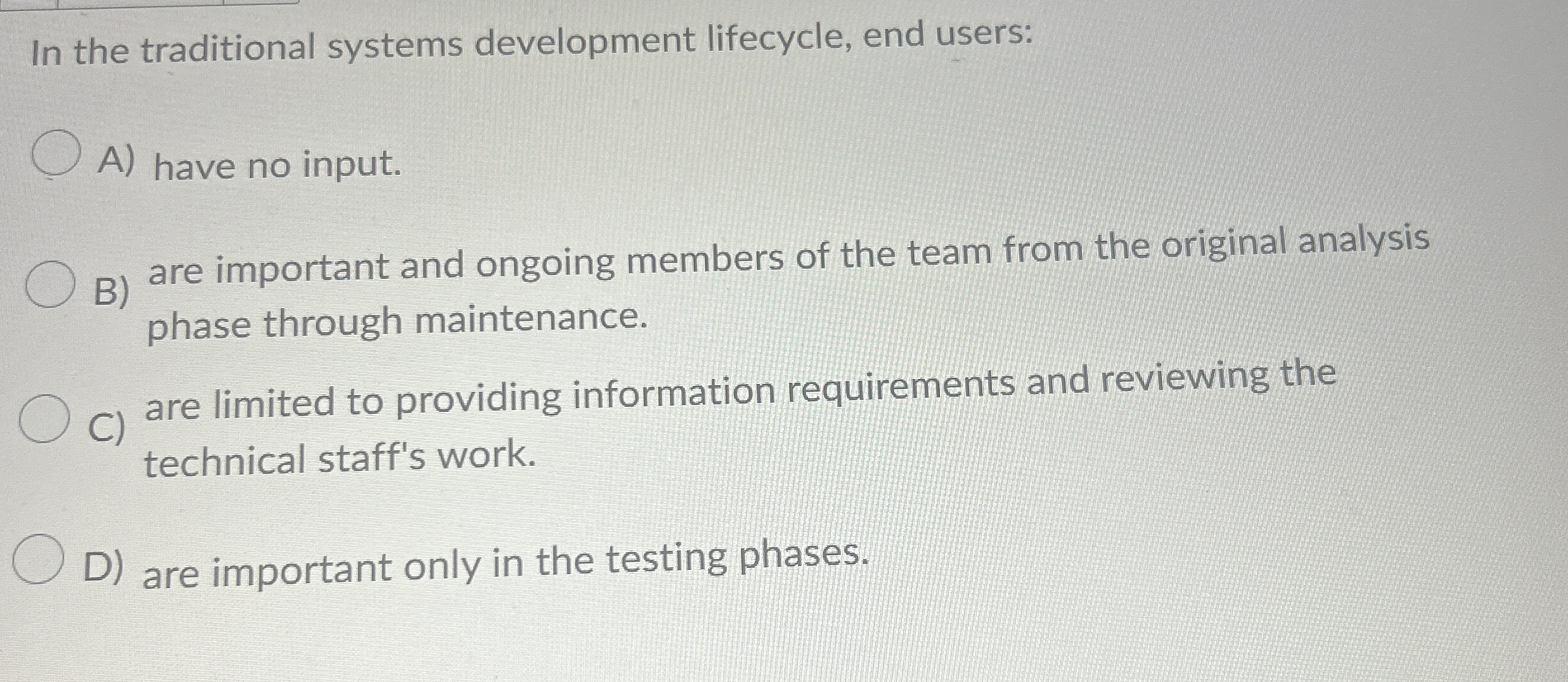 In the traditional systems development lifecycle,