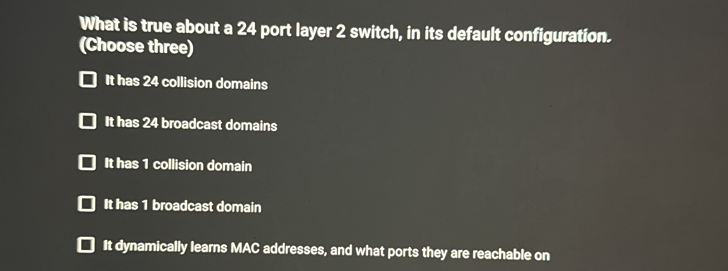 What is true about a 2 4 port layer 2 switch, in