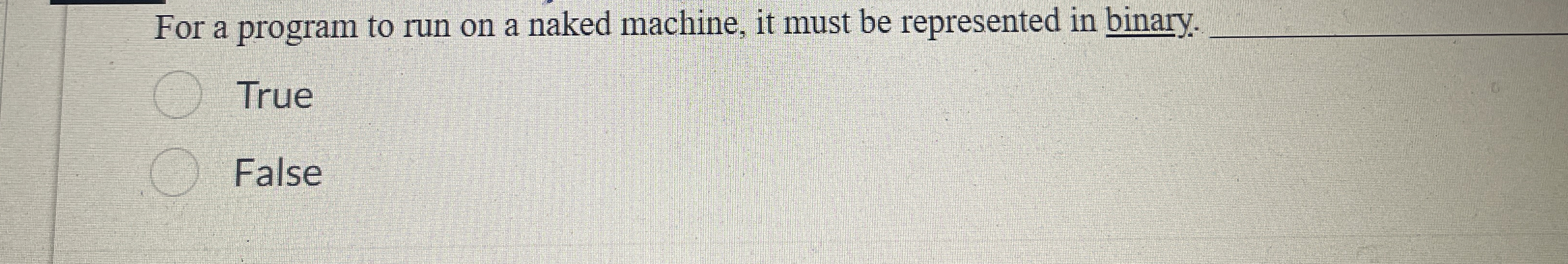 For a program to run on a naked machine, it must