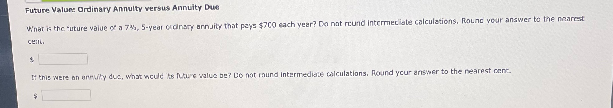 See picture below Future Value: Ordinary Annuity