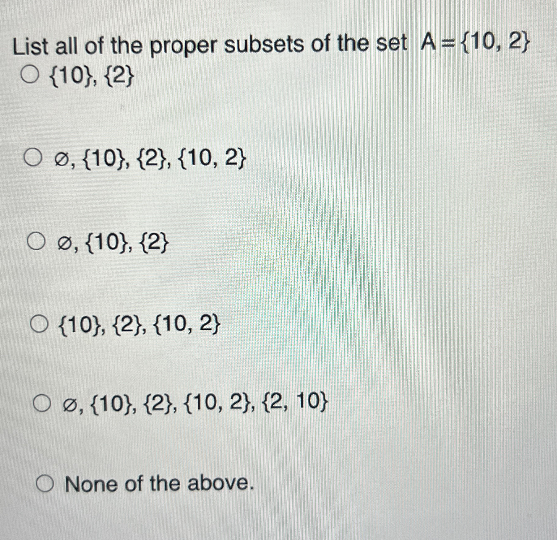 List all of the proper subsets of the set A = { 1