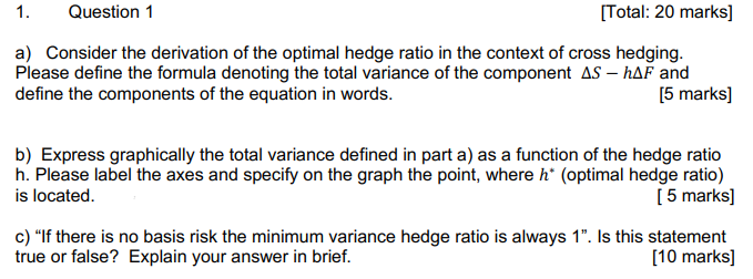 1. Question 1 [Total: 20 marks] a) Consider the