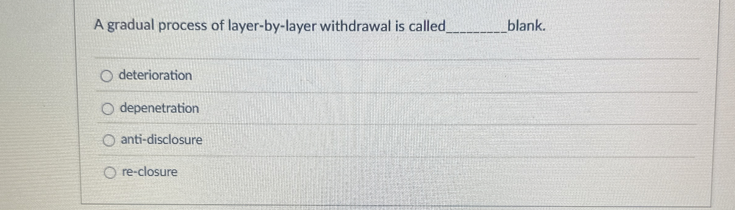 A gradual process of layer - by - layer