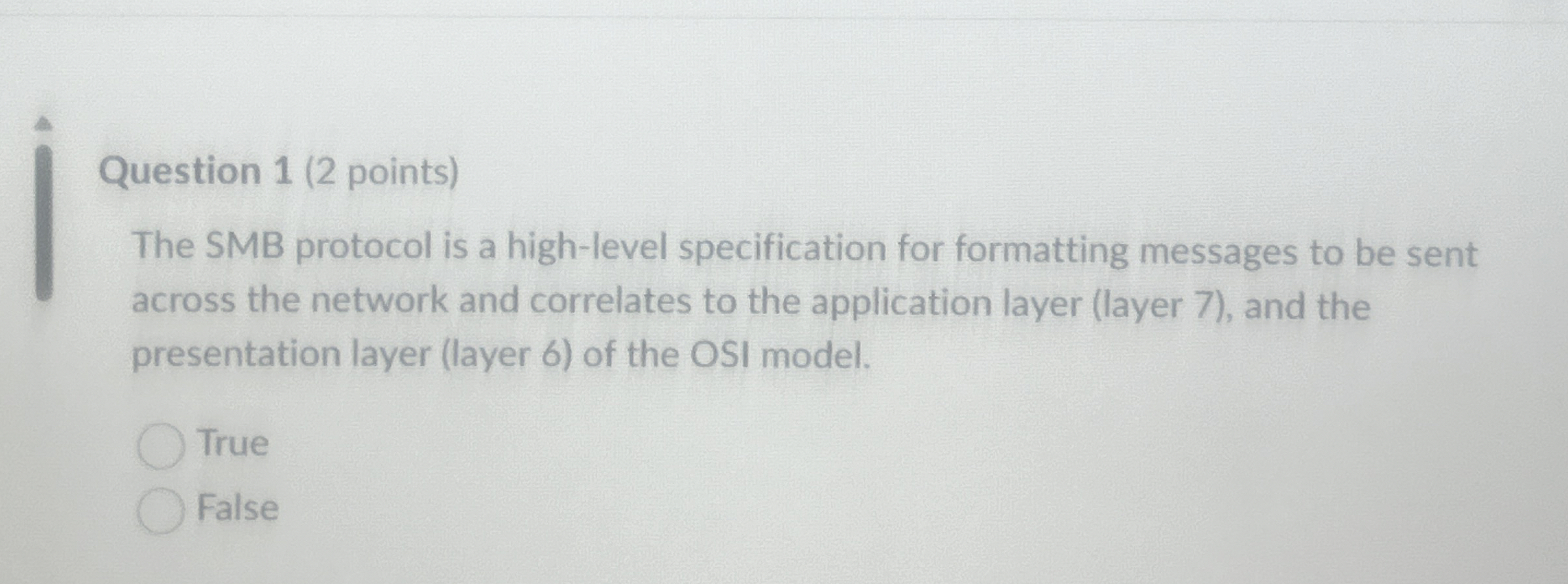 Question 1 ( 2 points ) The SMB protocol is a