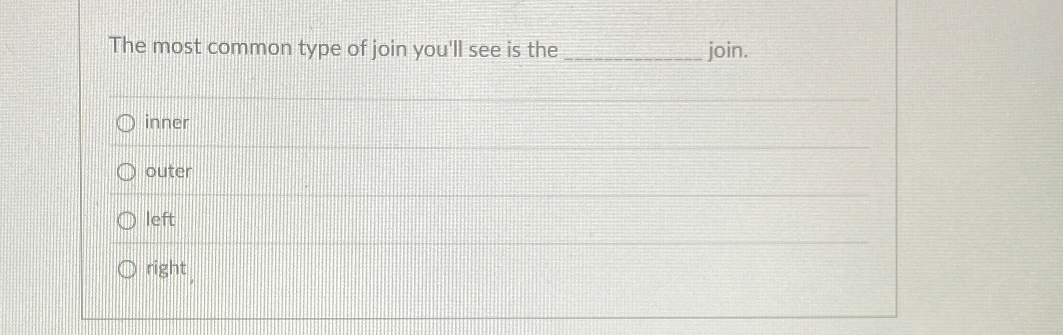 The most common type of join you'll see is the