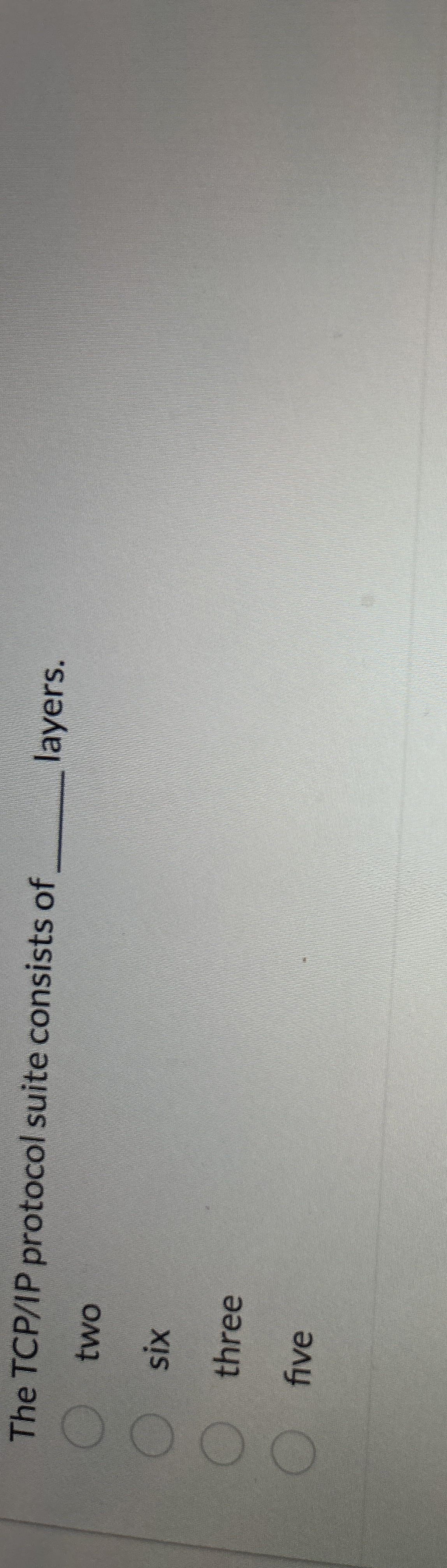 The TCP / IP protocol suite consists of q , two