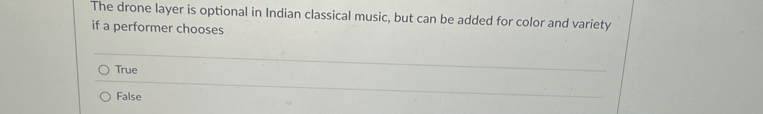 The drone layer is optional in Indian classical