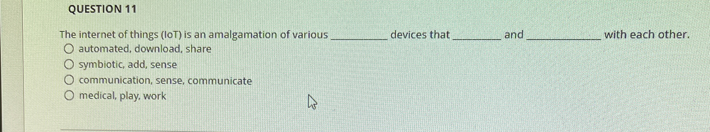 QUESTION 1 1 The internet of things ( IOT ) is an