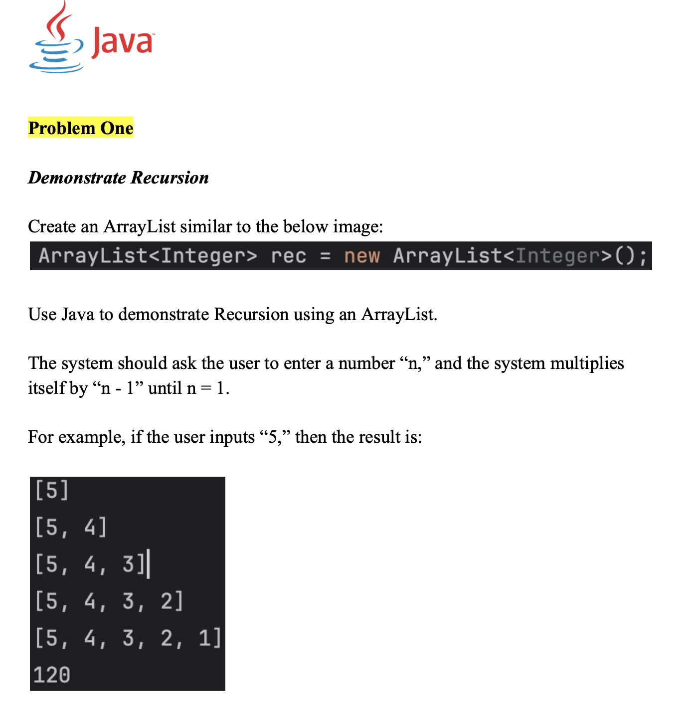 Problem One Demonstrate Recursion Create an