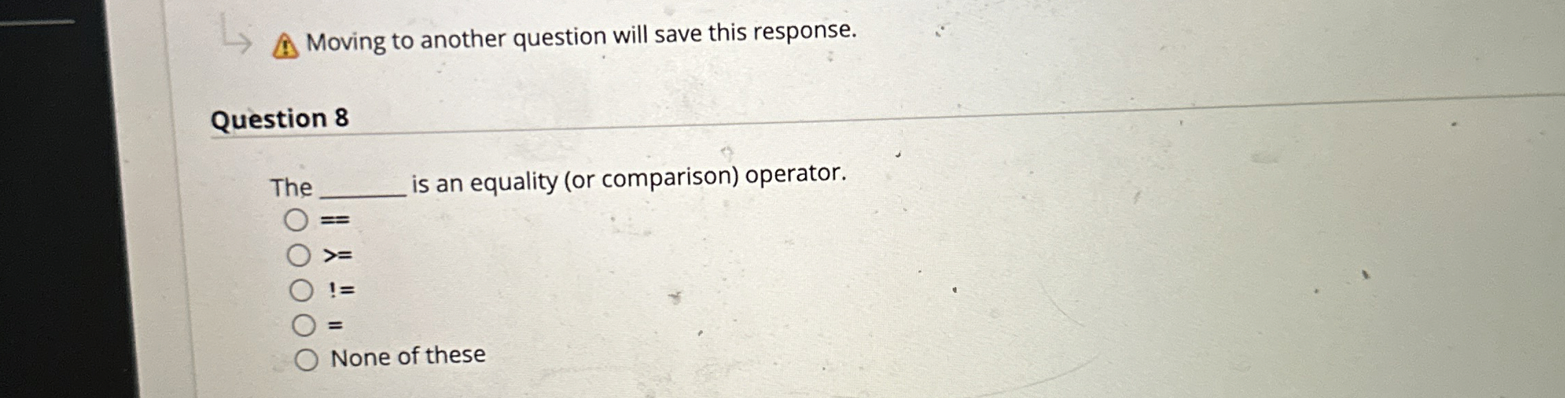 Question 8 The is an equality ( or comparison )