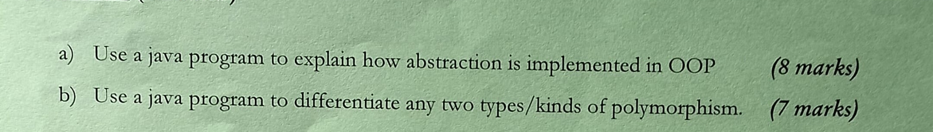 a ) Use a java program to explain how abstraction