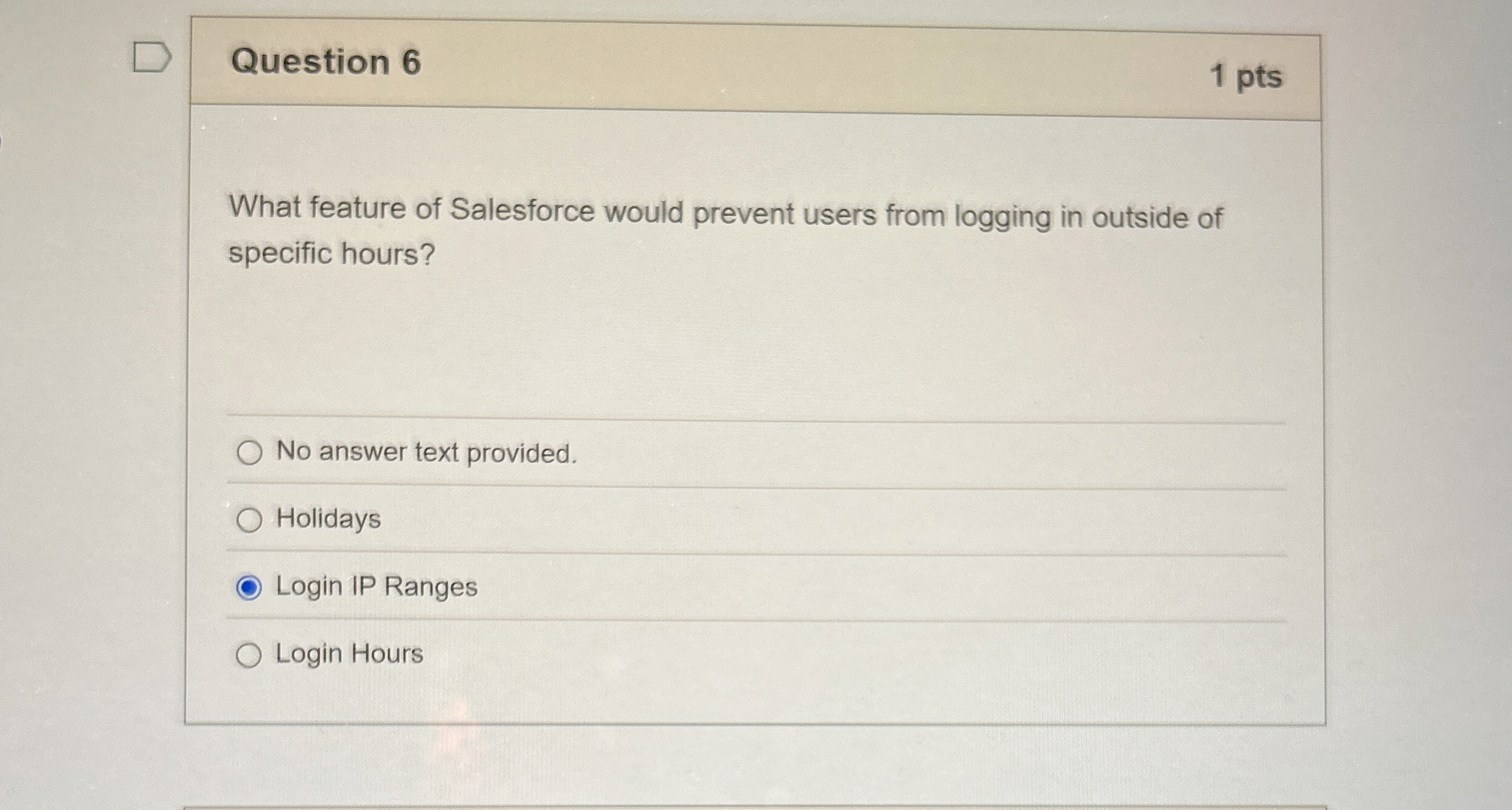 Question 6 1 pts What feature of Salesforce would