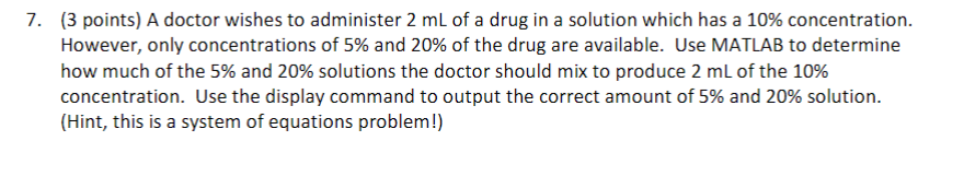 A doctor wishes to administer 2 mL of a drug in a