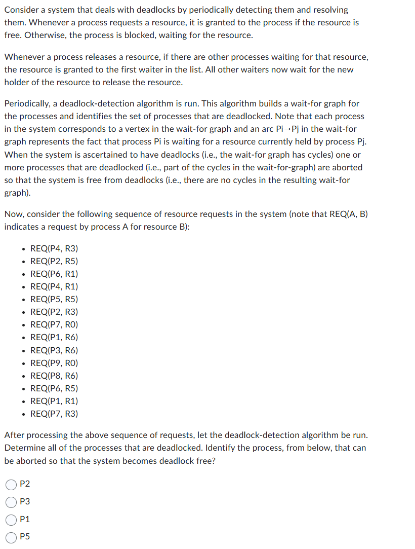 Consider a system that deals with deadlocks by