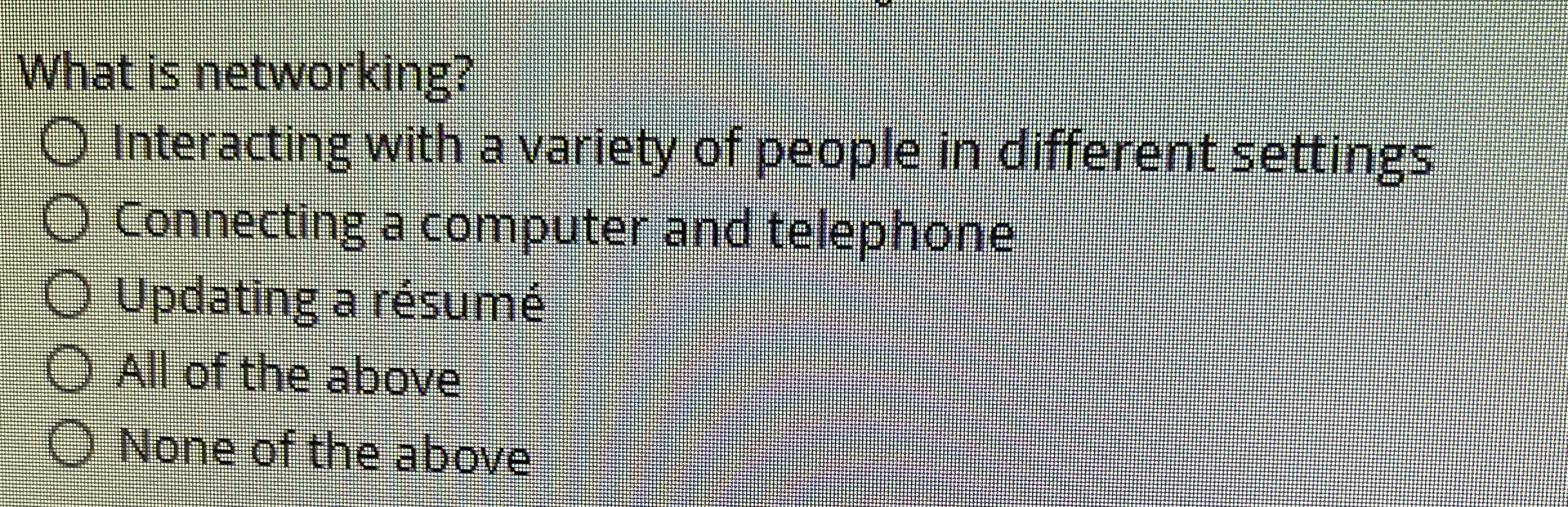 What is networking? Interacting with a variety of