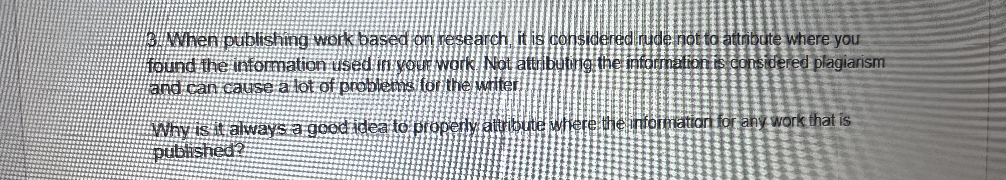 3 . When publishing work based on research, it is