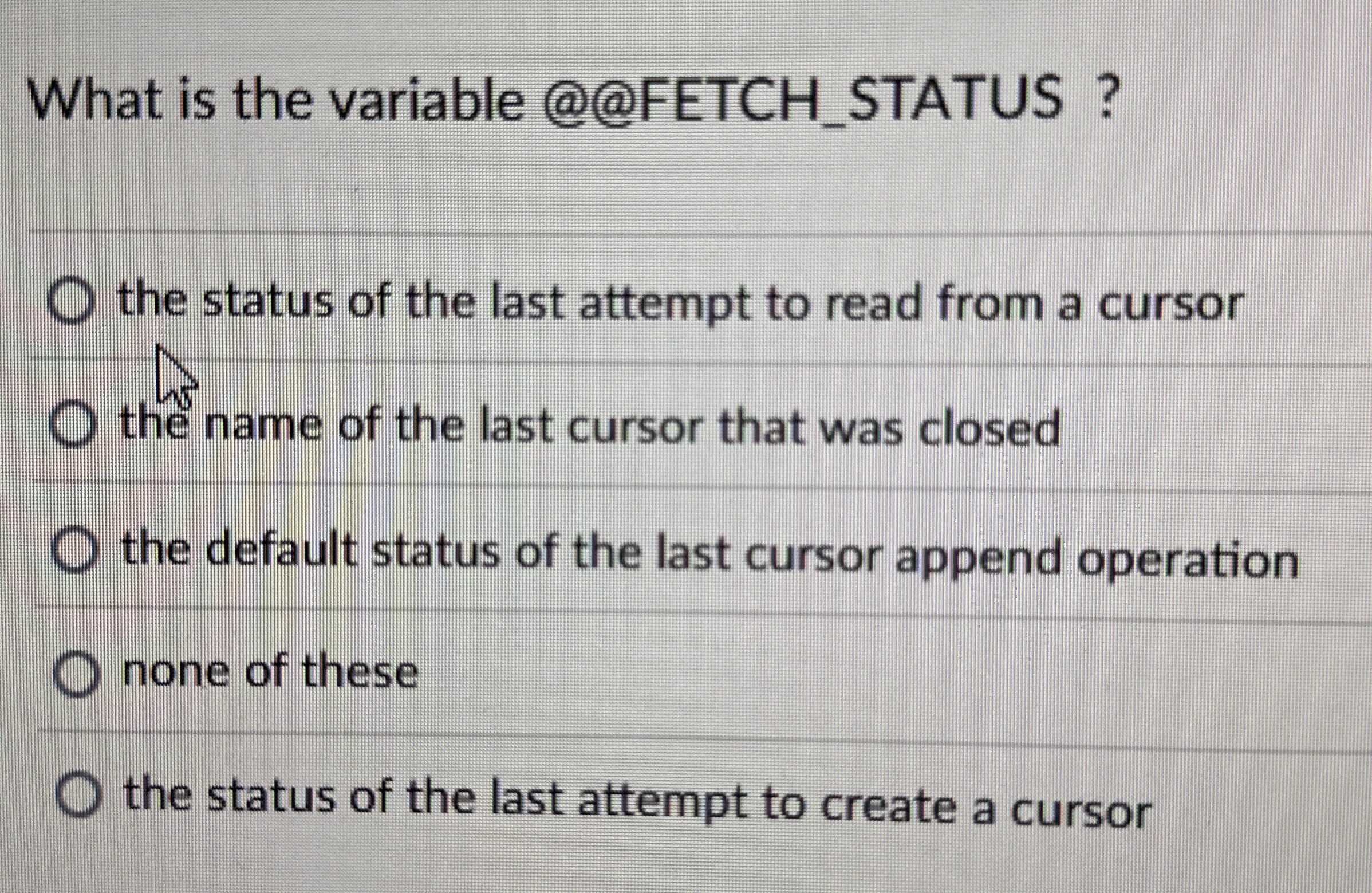 What is the variable @@FETCH _ STATUS ? the