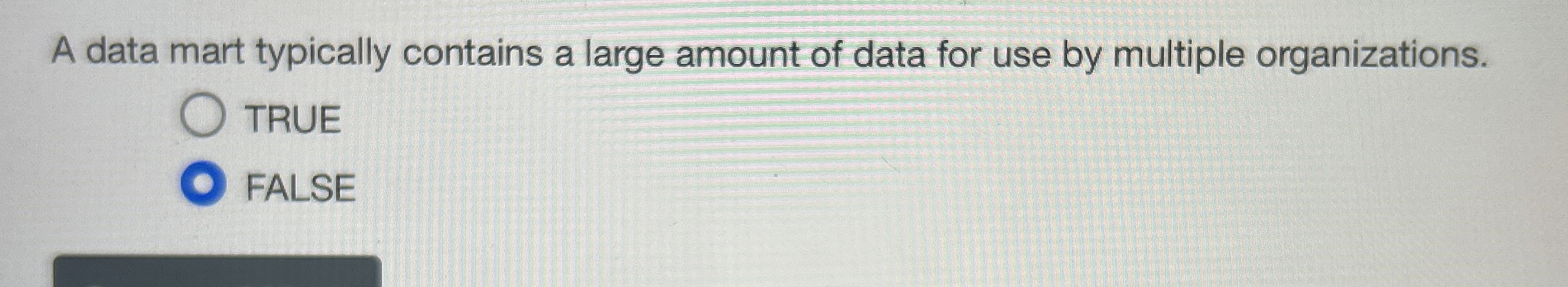 A data mart typically contains a large amount of