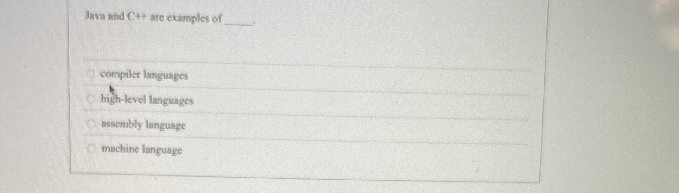 Java aind C H + are examples of compiler