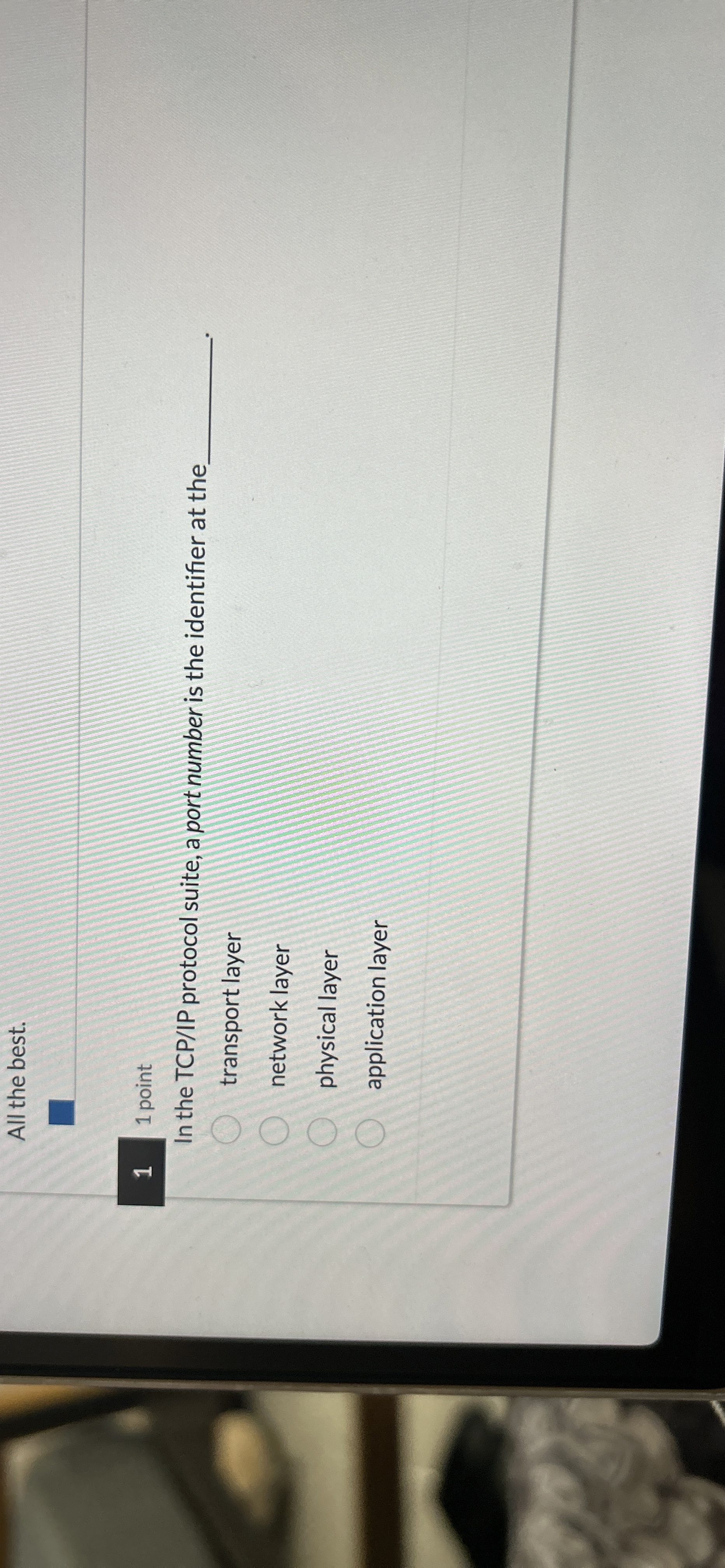 All the best. 1 point In the TCP / IP protocol