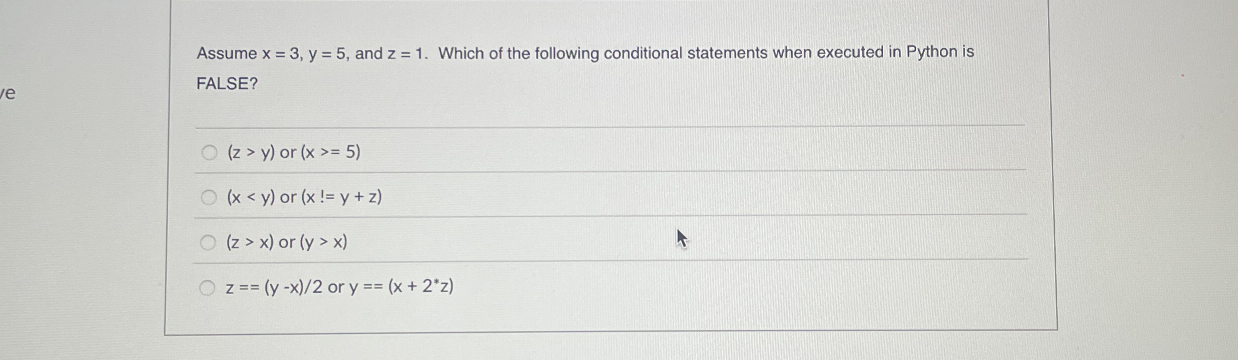 Assume x = 3 , y = 5 , and z = 1 . Which of the