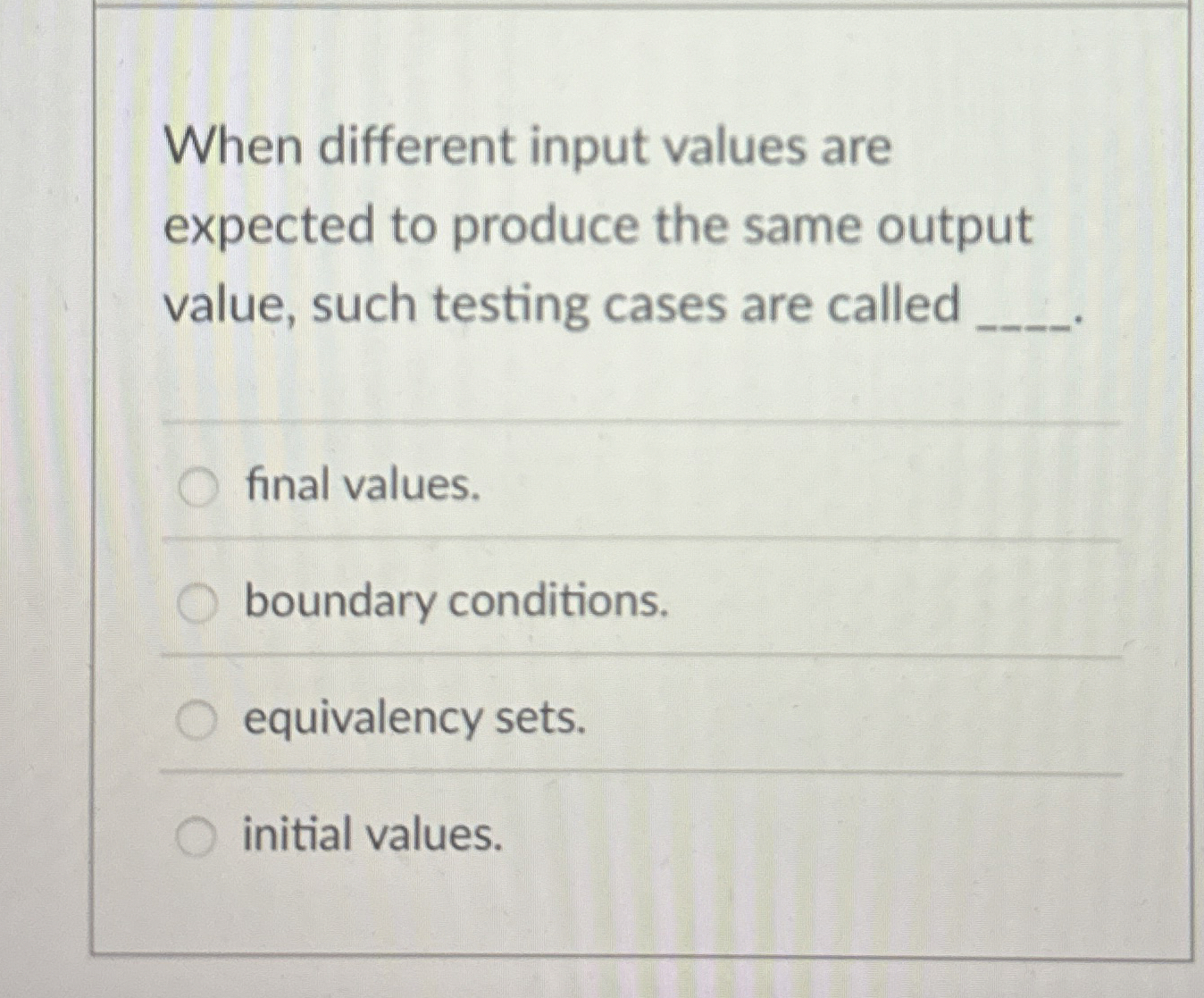 When different input values are expected to