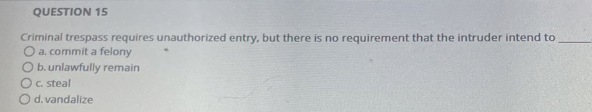 QUESTION 1 5 Criminal trespass requires