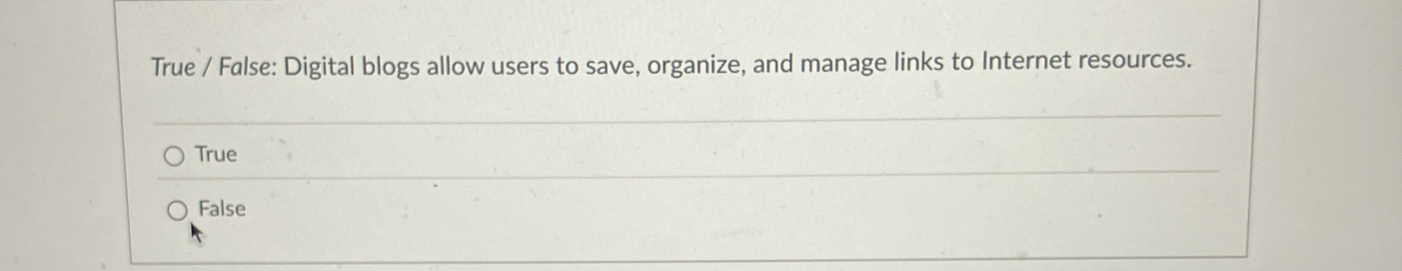 True / False: Digital blogs allow users to save,
