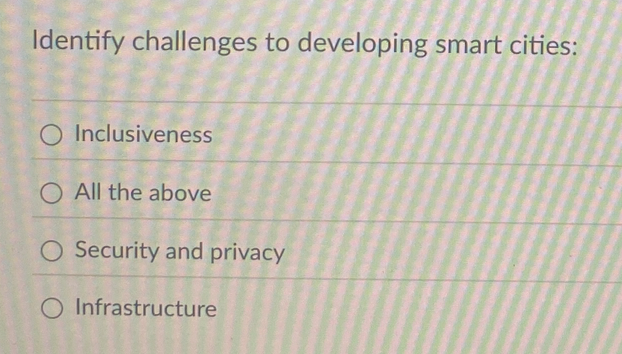 Identify challenges to developing smart cities: