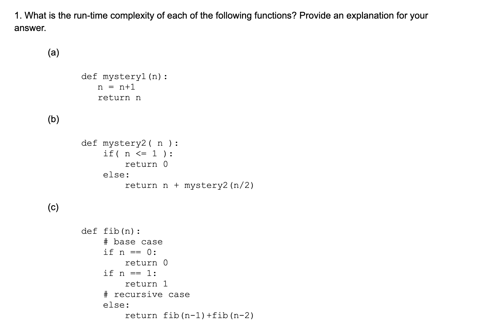 1 . What is the run - time complexity of each of