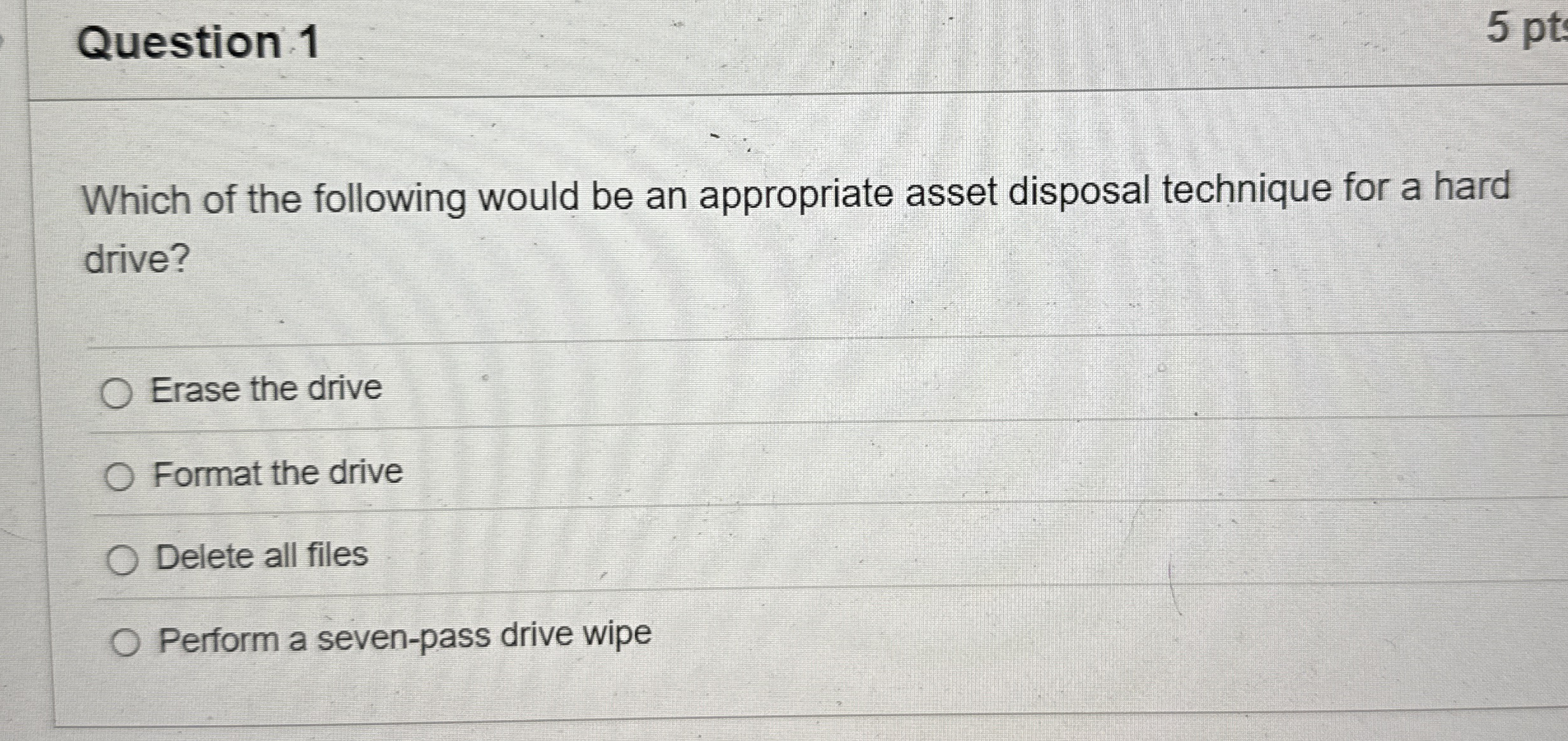 Question 1 Which of the following would be an