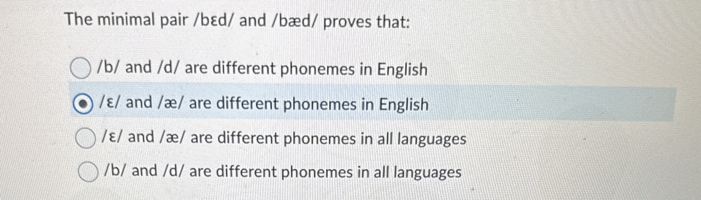 The minimal pair / bed / and / b d / proves that: