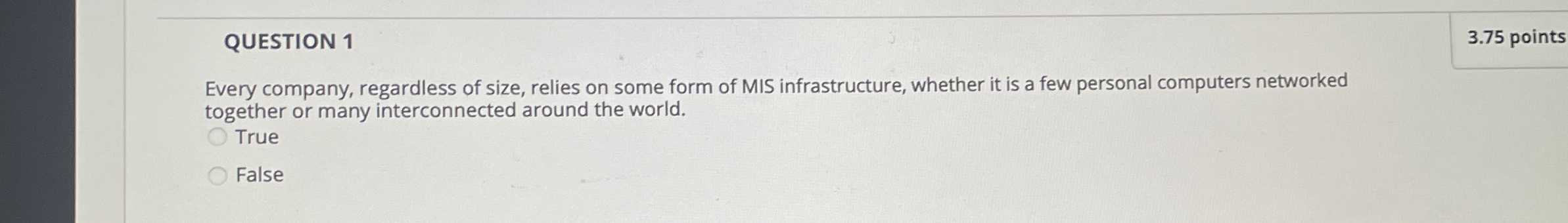 QUESTION 1 Every company, regardless of size,