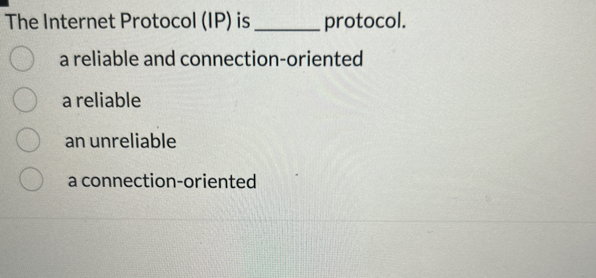 The Internet Protocol ( IP ) is q , protocol. a