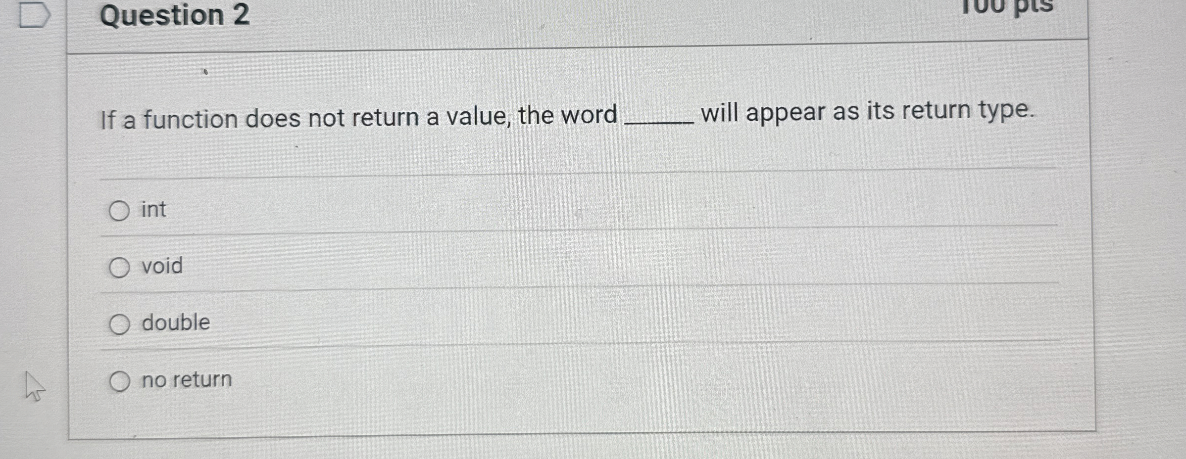 Question 2 If a function does not return a value,