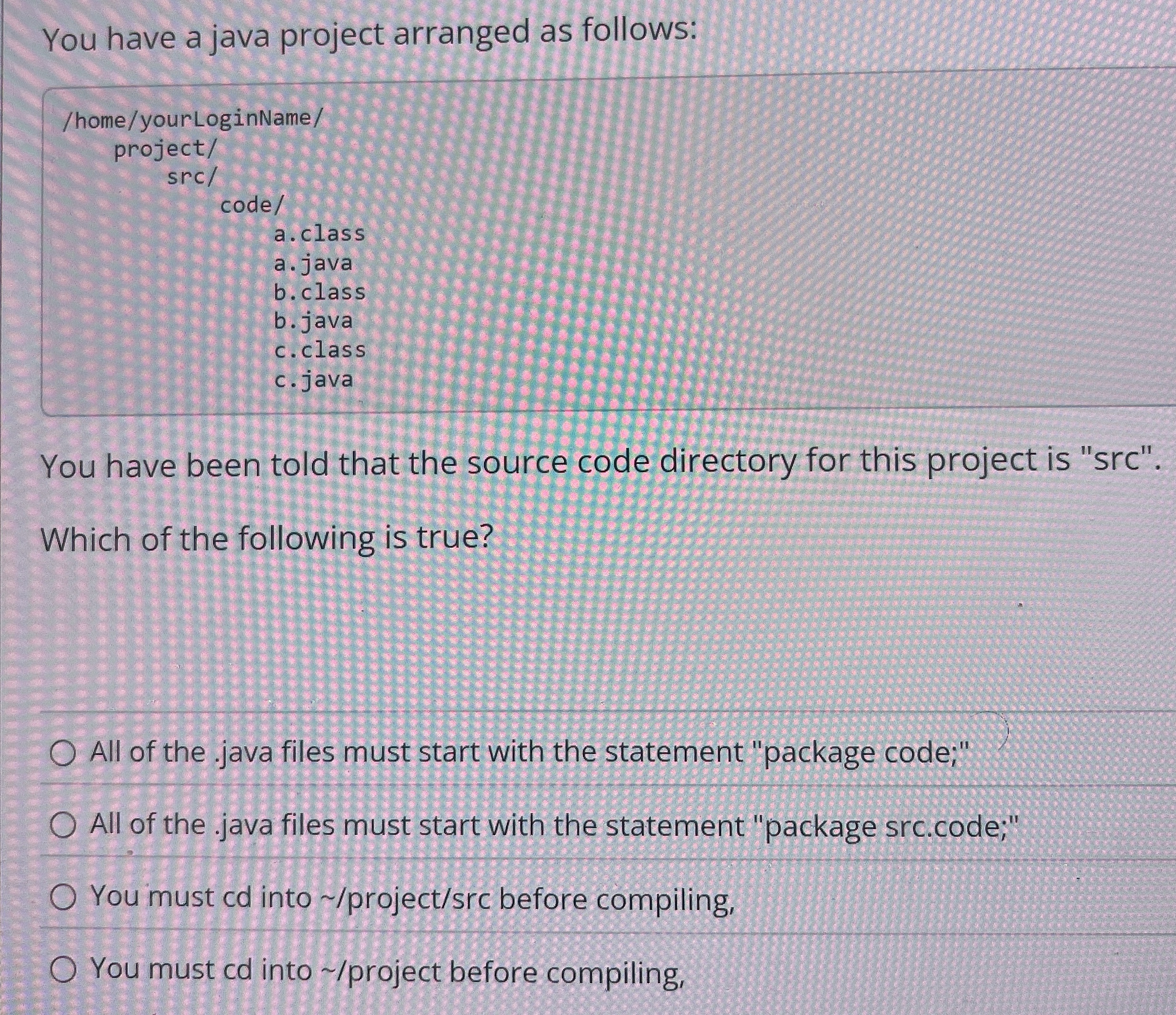 You have a java project arranged as follows: /