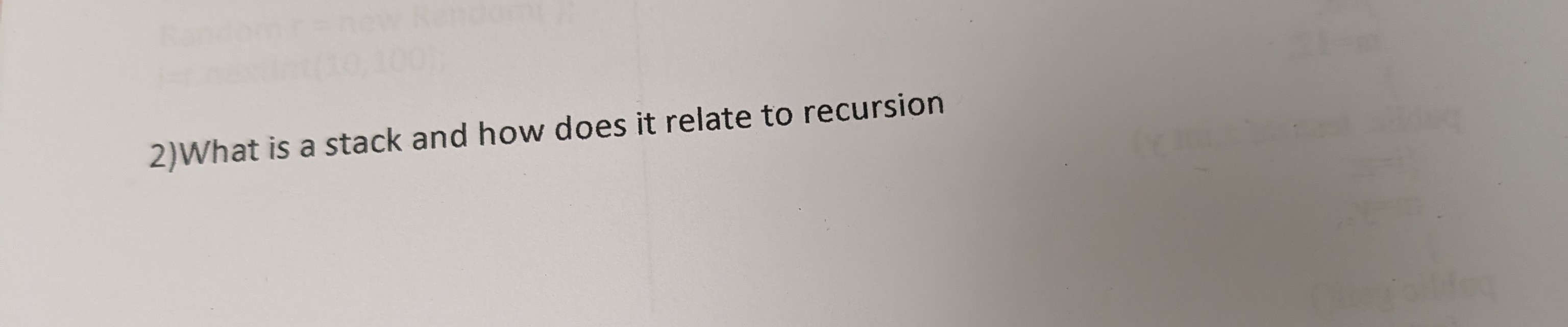 2 ) What is a stack and how does it relate to
