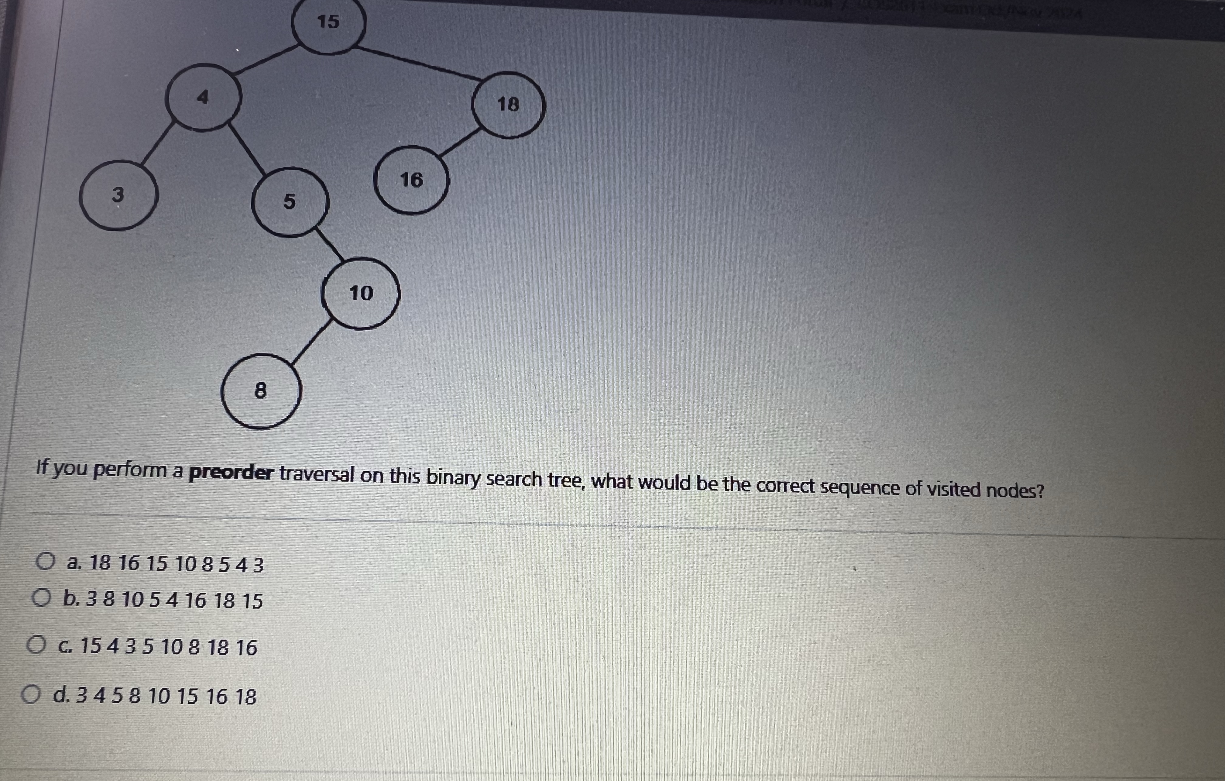If you perform a preorder traversal on this