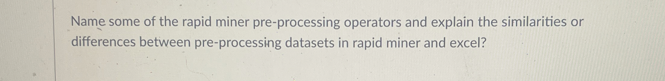 Name some of the rapid miner pre - processing