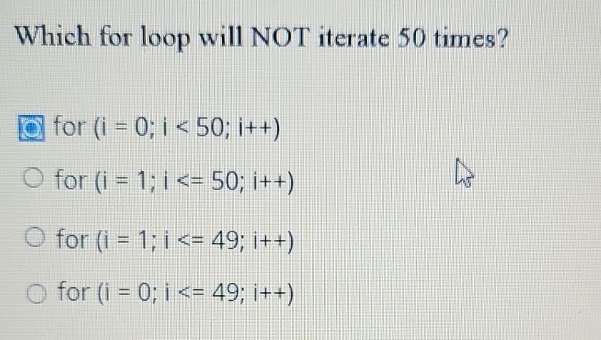 Which for loop will NOT iterate 5 0 times? for )